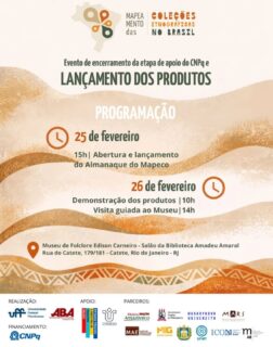 Lançamento do Almanaque Mapeco

Será realizado o evento de lançamento e encerramento da etapa CNPq do projeto Mapeamento das Coleções Etnográficas no Brasil.
O encontro marca a apresentação do Almanaque Mapeco, produto educativo desenvolvido no âmbito do projeto, que reúne pesquisa, memória e patrimônio cultural.

📌 Programação

🗓 25 de fevereiro
⏰ 15h — Abertura do evento e lançamento do Almanaque Mapeco

🗓 26 de fevereiro
⏰ 10h — Demonstração do Almanaque Mapeco e produtos educativos 
⏰ 14h — Visita técnica ao Museu de Folclore Edison Carneiro

📍 Informações gerais
📅 25 e 26 de fevereiro
🏛 Museu de Folclore Edison Carneiro
📚 Salão da Biblioteca Amadeu Amaral
📍 Rua do Catete, 179/181 — Catete, Rio de Janeiro (RJ)